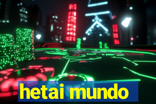 hetai mundo